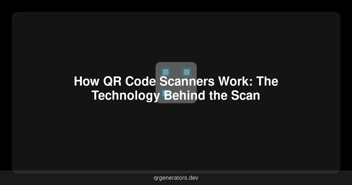 How QR Code Scanners Work: The Technology Behind the Scan