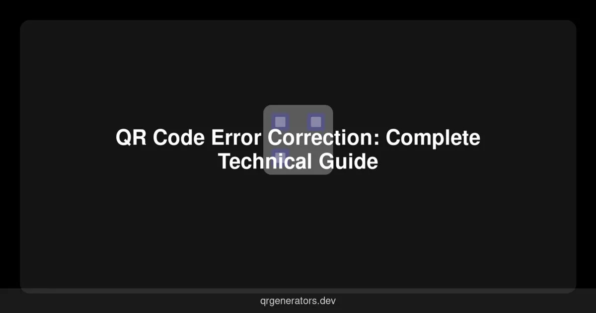 QR Code Error Correction: Complete Technical Guide
