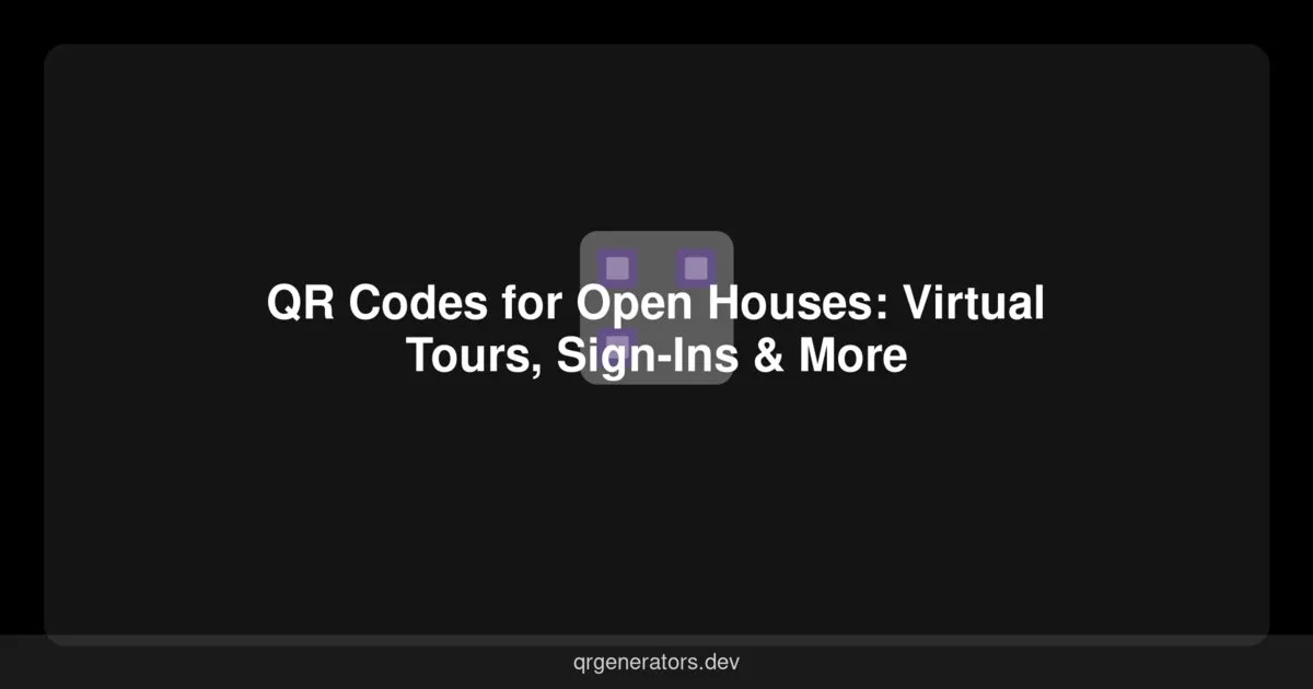 QR Codes for Open Houses: Virtual Tours, Sign-Ins & More