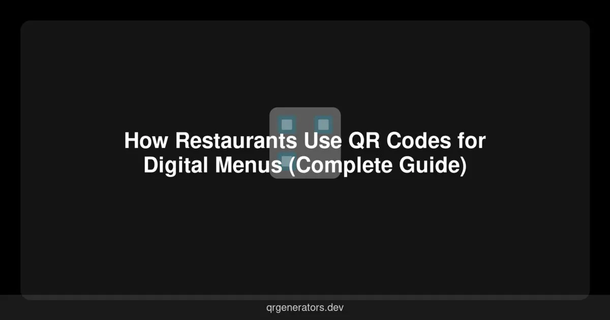How Restaurants Use QR Codes for Digital Menus (Complete Guide)