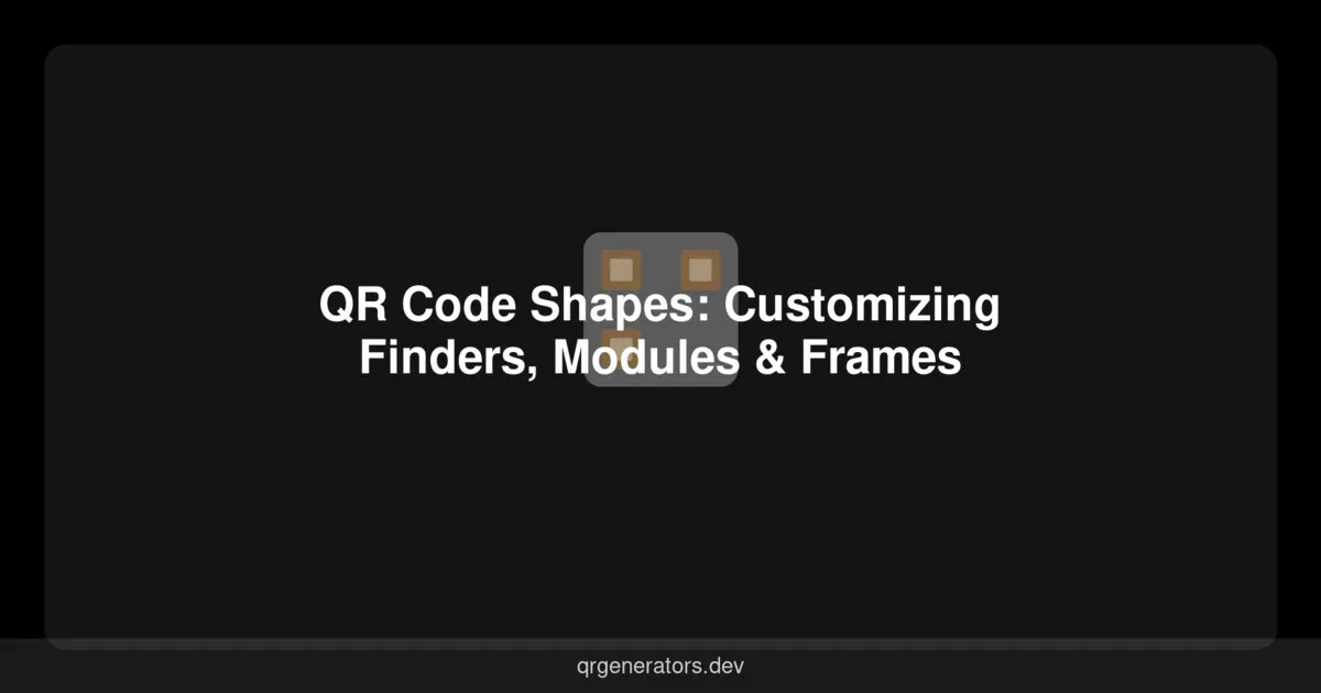 QR Code Shapes: Customizing Finders, Modules & Frames