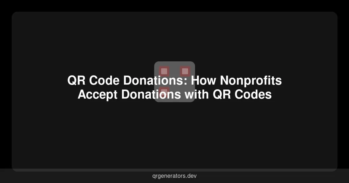 QR Code Donations: How Nonprofits Accept Donations with QR Codes