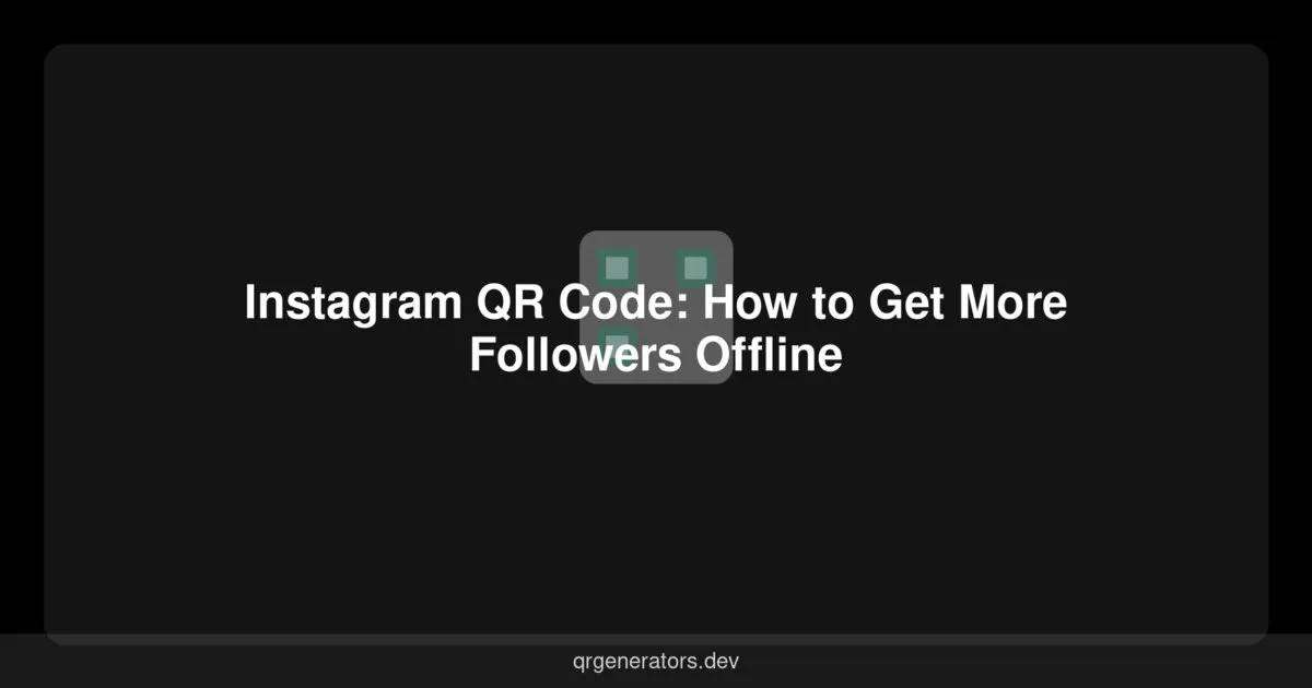 Instagram QR Code: How to Get More Followers Offline