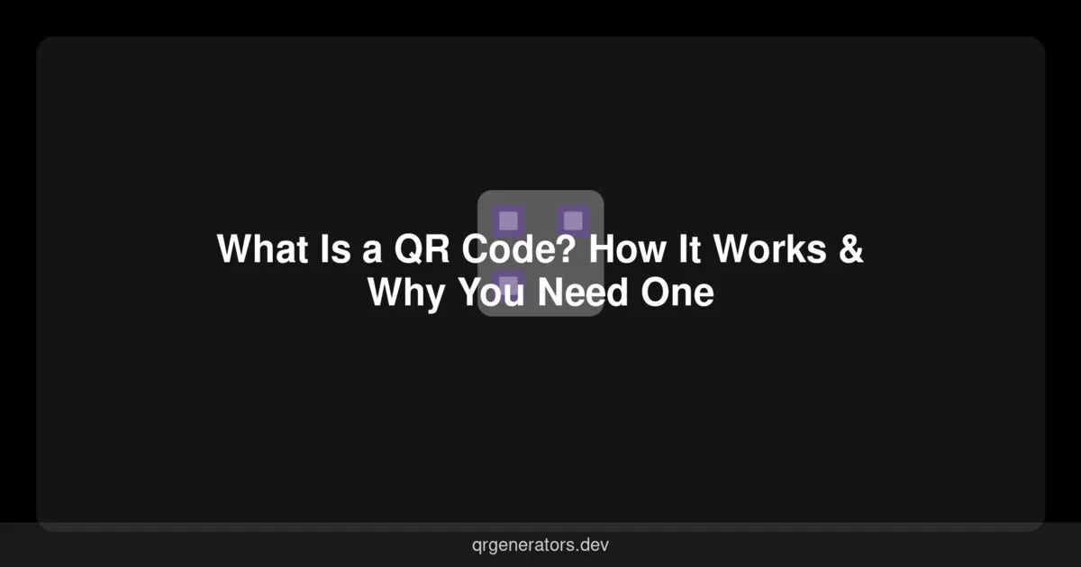 What Is a QR Code? How It Works & Why You Need One