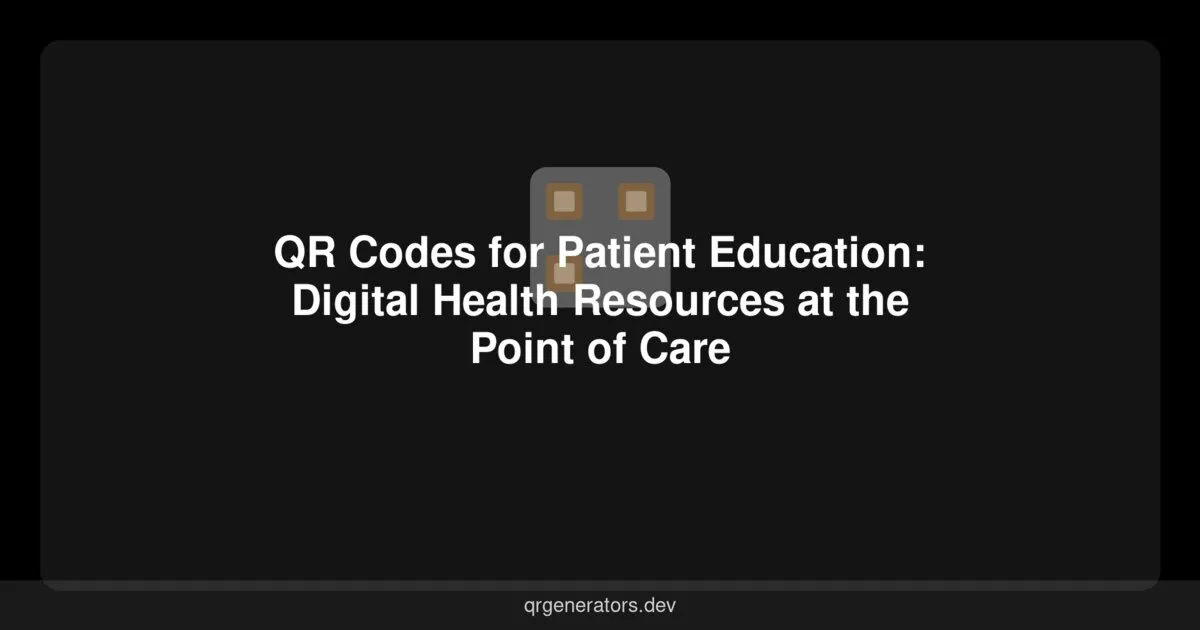 QR Codes for Patient Education: Digital Health Resources at the Point of Care