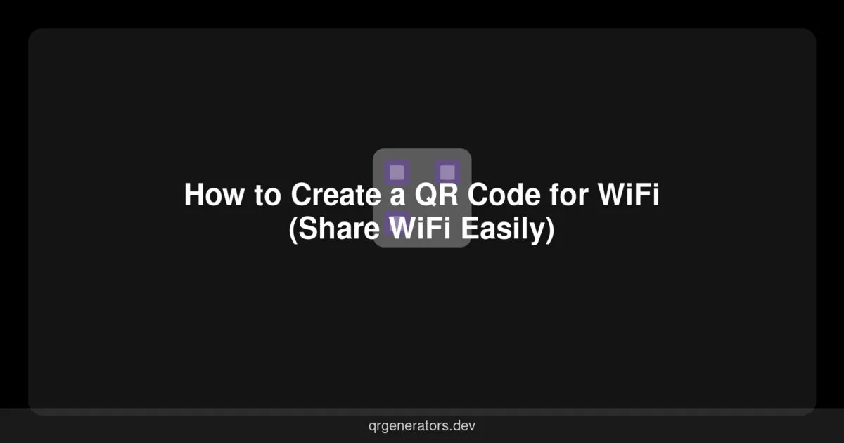 How to Create a QR Code for WiFi (Share WiFi Easily)